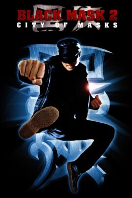 Black Mask 2: City of Masks 2002 Multi Audio Hindi-English-Chinese 480p 720p 1080p